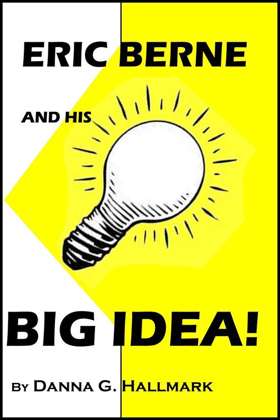 Eric Berne and His Big Idea! - cover
