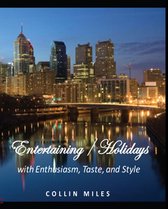 Entertaining / Holidays - with Enthusiasm, Taste, and Style