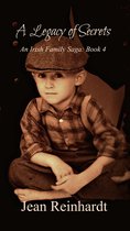 A Legacy of Secrets (Book 4 - An Irish Family Saga)