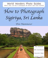 How to Photograph Sigiriya, Sri Lanka