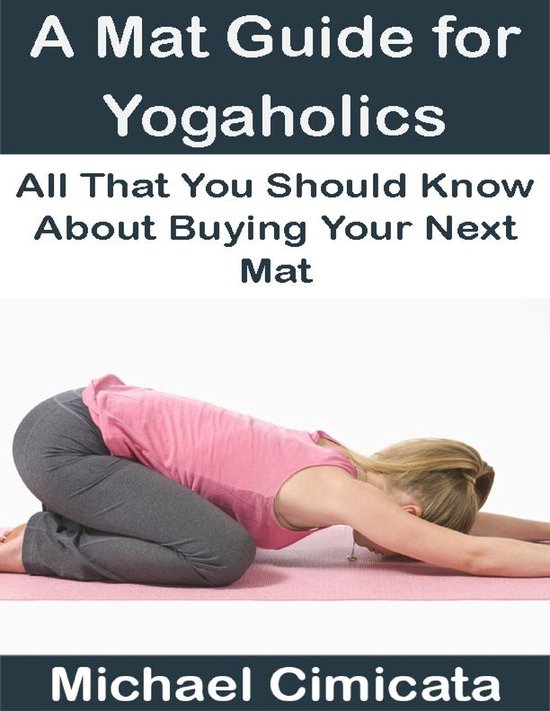 A Mat Guide for Yogaholics All That You Should Know About Buying Your Next Mat...