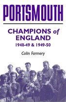 Desert Island Football Histories - Portsmouth: Champions of England 1948-49 & 1949-50