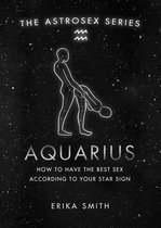 The Astrosex Series - Astrosex: Aquarius