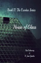 The Exodus 2 - House of Glass, Book 2: The Exodus Series