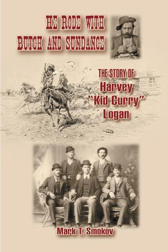 He Rode with Butch and Sundance: The Story of Harvey "Kid Cu ... - cover