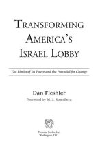 Transforming America's Israel Lobby: The Limits of Its Power and the Potential for Change