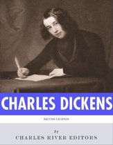 British Legends: The Life and Legacy of Charles Dickens
