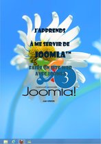 J'apprends à me servir de Joomla 3 - Faire un site Web avec Joomla 3