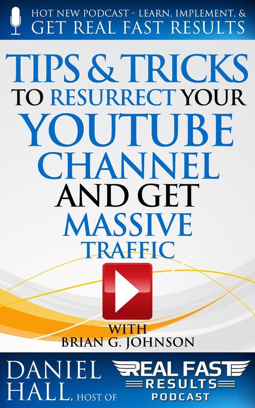 Real Fast Results 47 - Tips & Tricks to Resurrect Your YouTu ... - cover