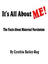 It’s All About Me! The Facts About Maternal Narcissism