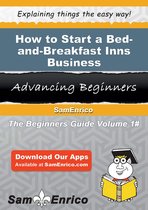 How to Start a Bed-and-Breakfast Inns Business