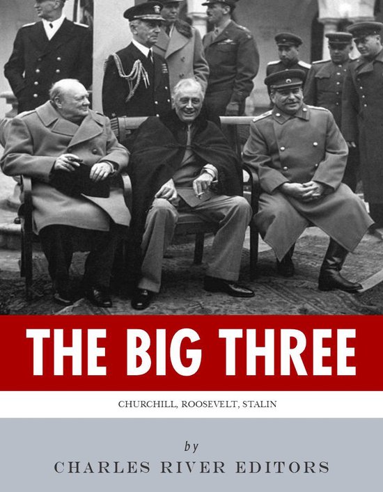 The Big Three: The Lives and Legacies of Franklin D. Rooseve ... - cover