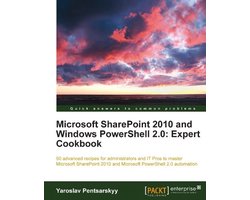 Microsoft SharePoint 2010 and Windows PowerShell 2.0: Expert Cookbook