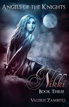 Angels of the Knights 3 - Angels of the Knights - Nikki (Book Three)