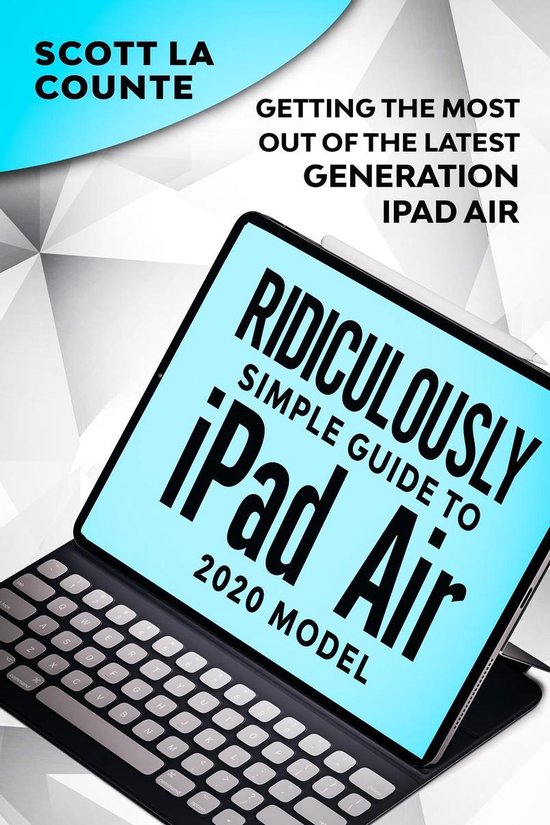 The Ridiculously Simple Guide To iPad Air (2020 Model) - cover