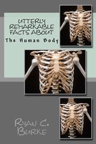 Utterly Remarkable Facts About The Human Body