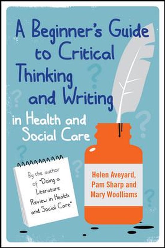 A Beginner'S Guide To Critical Thinking And Writing In Healt ... - cover