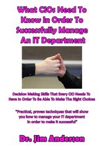 What CIOs Need To Know In Order To Successfully Manage An IT Department