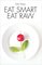 Eat Smart Eat Raw