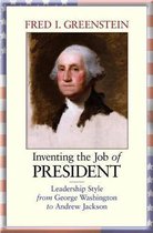 Inventing the Job of President - Leadership Style from George Washington to Andrew Jackson