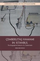 Cemberlitas Hamami in Istanbul The Biographical Memoir of a Turkish Bath Edinburgh Studies on the Ottoman Empire