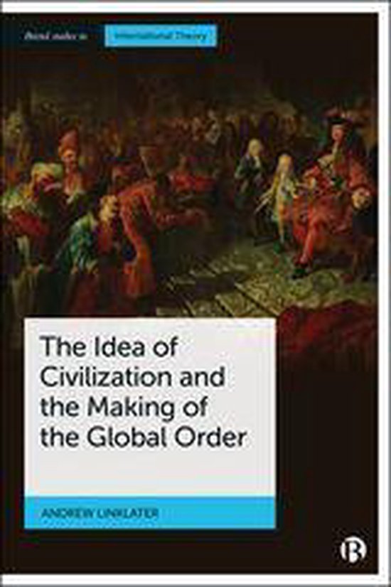 Bristol Studies in International Theory - The Idea of Civili ... - cover
