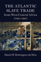Cambridge Studies on the African Diaspora - The Atlantic Slave Trade from West Central Africa, 1780–1867