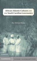 Cambridge Studies on the American South -  African-Atlantic Cultures and the South Carolina Lowcountry