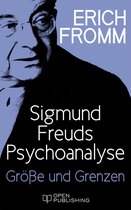Sigmund Freuds Psychoanalyse - Größe und Grenzen