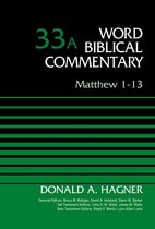 Word Biblical Commentary - Matthew 1-13, Volume 33A
