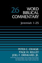 Word Biblical Commentary - Jeremiah 1-25, Volume 26