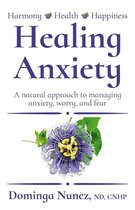 Healing Anxiety: A Natural Approach to Managing Anxiety, Worry, and Fear