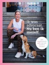 Omslag Ik was advocaat. Nu ben ik mezelf.