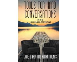 Tools for Hard Conversations in the Helping Professions