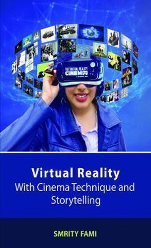 Virtual Reality with Cinema Technique and Storytelling, Smrity Fami