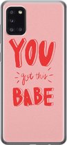 Samsung Galaxy A31 hoesje siliconen - You got this babe! - Soft Case Telefoonhoesje - Tekst - Roze