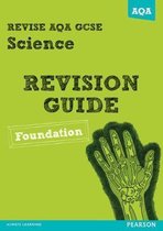 REVISE AQA: GCSE Science A Revision Guide Foundation