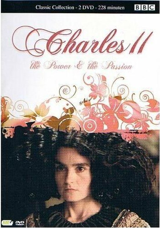 Charles II - The Power & The Passion