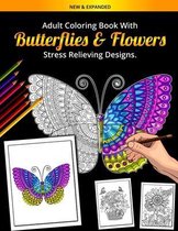 New & Expanded Adult Coloring Book with Butterflies & Flowes Stress Relieving Designs