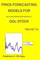 Price-Forecasting Models for Gol Linhas Aereas Inteligentes S.A. GOL Stock