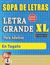 SOPA DE LETRAS CON LETRA GRANDE PARA ADULTOS EN TAGALO - Crucigramas Delta - Los Rompecabezas más Grandes del Mercado Para Adultos y Mayores - Busca 2000 Palabras Escondidas Hábilmente - Diviértete con 100 Puzzles Gigantes