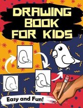 Drawing Book for Kids: Learn to Draw Animals, Plants, Food, Characters, Objects and Things of Daily Life