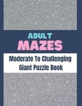 Adult Mazes Moderate To Challenging Giant Puzzle Book