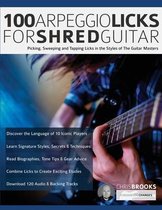 Rock Guitar Arpeggio Licks- 100 Arpeggio Licks for Shred Guitar