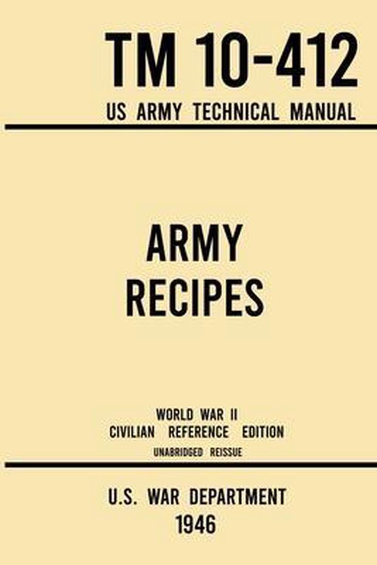 Army Recipes TM 10412 US Army Technical Manual (1946 World War II Civilian...