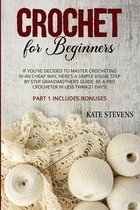Crochet for Beginners: If You've Decided to Master Crocheting in a Cheap Way, Here's a Simple Visual Step By Step Grandmother's Guide