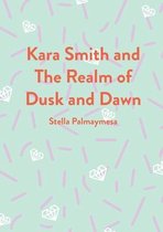 Kara Smith and the realm of Dusk and Dawn