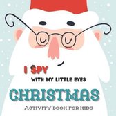 I Spy With my Little Eyes Christmas - Activity Book for Kids