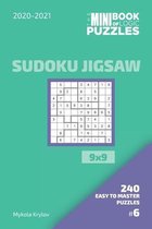 The Mini Book Of Logic Puzzles 2020-2021. Sudoku Jigsaw 9x9 - 240 Easy To Master Puzzles. #6