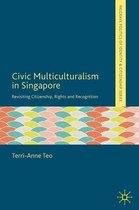 Palgrave Politics of Identity and Citizenship Series- Civic Multiculturalism in Singapore